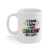 I Came I Saw I Had Anxiety So I Left – Funny Anxiety Mug – Mental Health Humour Coffee Mug – Sarcastic Gift for Friends, Co-workers