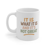 Funny Christmas Mug - "It Is What It Is and It's Not Great" - Sarcastic Coffee Cup Gift, Secret Santa Present, Stocking Filler for Friends