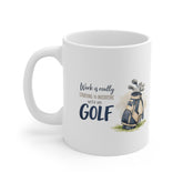 Work Is Really Starting To Interfere With My Golf Mug – Funny Golf Coffee Mug – Golf Lover Gift for Dad or Golfer