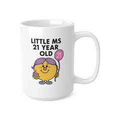 Little Ms 21 Year Old Mug – Funny 21st Birthday Gift for Her or Friends