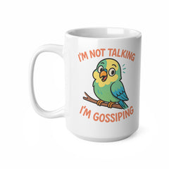 Funny Parakeet Gossip Mug - "Im Not Talking Im Gossiping" - Cute Bird Coffee Cup - Christmas Gift for Bird Lovers - Secret Santa Mug