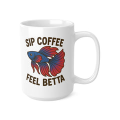 Sip Coffee Feel Betta Mug - Funny Betta Fish Coffee Cup - Cute Gift for Fish Lovers, Coffee Lovers & Owners | Christmas Mug, Secret Santa