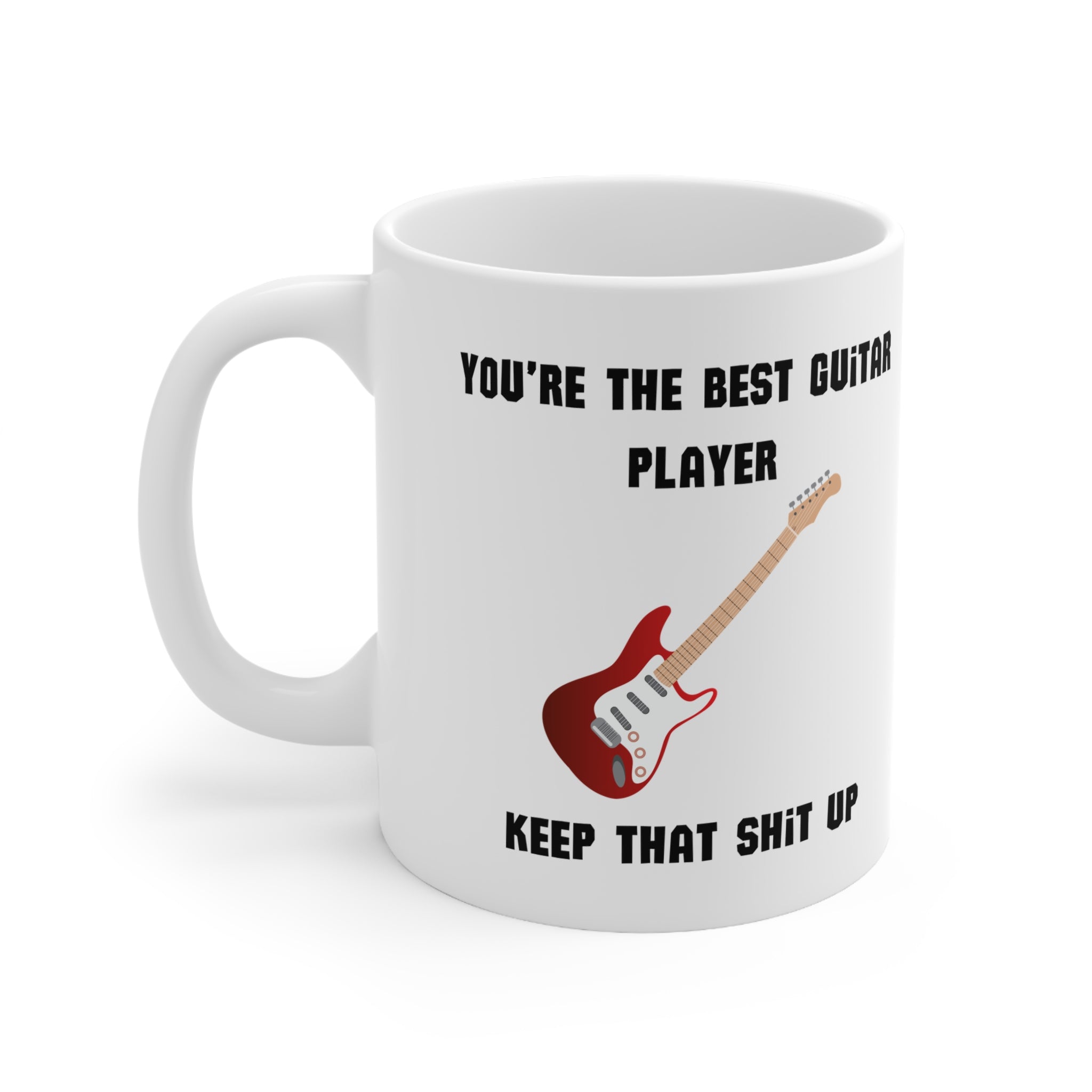 White ceramic mug with a red electric guitar illustration and the phrase “You’re the Best Guitar Player – Keep That Sh*t Up” – funny gift for musicians.