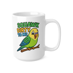 Funny Budgie Mug - "Squawk Dirty to Me" Parrot Coffee Cup | Cute Bird Lover Gift, Christmas Mug, Secret Santa Gift, Funny Animal Mugs