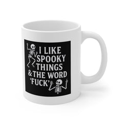 I Like Spooky Things & the Word Fuck - Funny Halloween Skeleton Mug - Goth Gift for Him Her, Rude Halloween Gift, Party Gift, Introvert