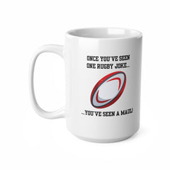 Funny Rugby Mug – “You’ve Seen a Maul” Joke Gift for Rugby Fans