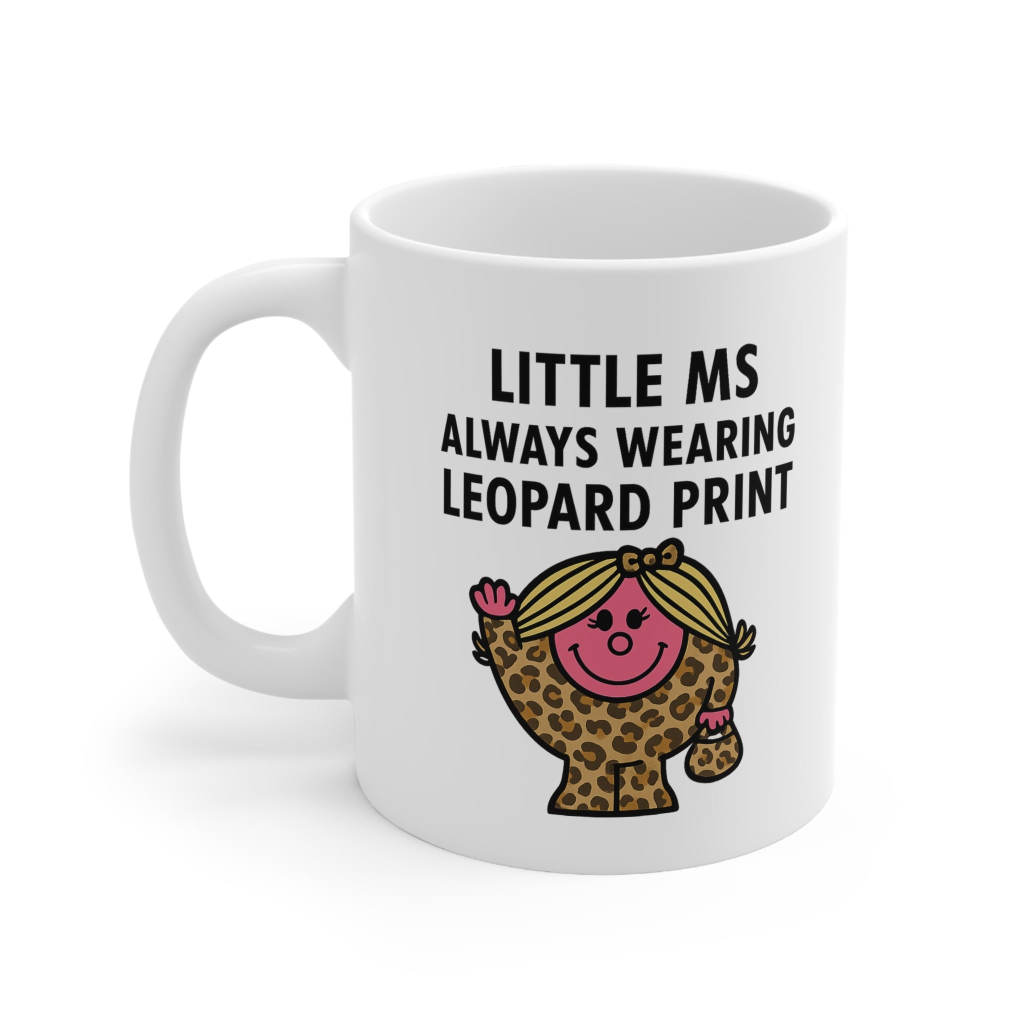 White ceramic mug with a cartoon character wearing a full leopard print outfit and the text “Little Ms Always Wearing Leopard Print” – a funny fashion-themed mug.