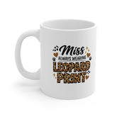 Miss Always Wearing Leopard Print Mug – Funny Leopard Print Coffee Mug – Cute Gift for Her, Leopard Print Lover