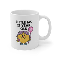 Little Ms 21 Year Old Mug – Funny 21st Birthday Gift for Her or Friends