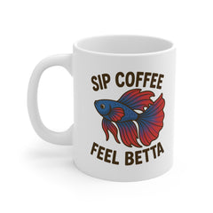 Sip Coffee Feel Betta Mug - Funny Betta Fish Coffee Cup - Cute Gift for Fish Lovers, Coffee Lovers & Owners | Christmas Mug, Secret Santa