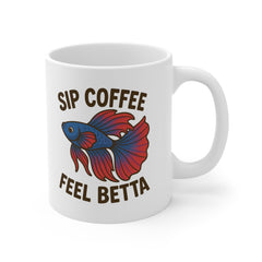 Sip Coffee Feel Betta Mug - Funny Betta Fish Coffee Cup - Cute Gift for Fish Lovers, Coffee Lovers & Owners | Christmas Mug, Secret Santa