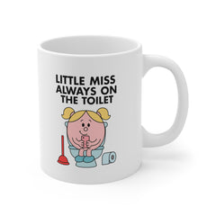 Little Miss Always On The Toilet Mug – Funny Bathroom Coffee Cup for Her