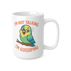 Funny Parakeet Gossip Mug - "Im Not Talking Im Gossiping" - Cute Bird Coffee Cup - Christmas Gift for Bird Lovers - Secret Santa Mug