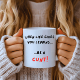 “When Life Gives You Lemons… Be a !” – Funny Adult British Humour Coffee Cup | Rude Novelty Gift for Friends, Workmates & Birthdays