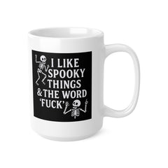 I Like Spooky Things & the Word Fuck - Funny Halloween Skeleton Mug - Goth Gift for Him Her, Rude Halloween Gift, Party Gift, Introvert