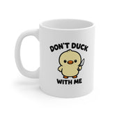 Don’t Duck With Me Mug – Cute Kawaii Duck Funny Coffee Mug Gift for Him Her