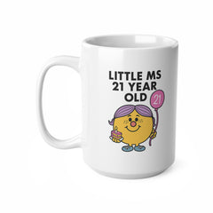 Little Ms 21 Year Old Mug – Funny 21st Birthday Gift for Her or Friends