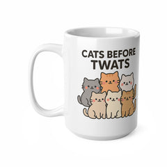 Cats Before Twats Funny Cat Mug | Cat Mad Person Gift, Cat Mad Lady, Cats Over People, Gift for Cat Owner, Secret Santa Ideas For Him Her