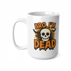 Funny Halloween Mug - "Bro I'm Dead" Skull Coffee Cup with Spooky Design Halloween Gift for Friends, Family, Coworkers, Internet Meme Tiktok