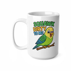 Funny Budgie Mug - "Squawk Dirty to Me" Parrot Coffee Cup | Cute Bird Lover Gift, Christmas Mug, Secret Santa Gift, Funny Animal Mugs