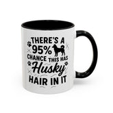 Funny Husky Mug - "There's a 95% Chance This Has Husky Hair In It" Coffee Cup | Christmas Gift for Dog Lovers, Husky Owner Secret Santa
