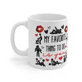 “My Favourite Thing To Do Is You” Funny Rude Coffee Mug | Naughty Couple Gift | Adult Humour Mug | Valentine’s Day Gift for Him or Her