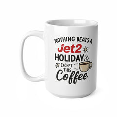 Funny Jet2 Holiday Coffee Mug - "Nothing Beats a Jet2 Holiday Except This Coffee" - Meme Gift, Secret Santa Present, Xmas Coffee Cup