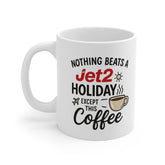 Funny Jet2 Holiday Coffee Mug - "Nothing Beats a Jet2 Holiday Except This Coffee" - Meme Gift, Secret Santa Present, Xmas Coffee Cup