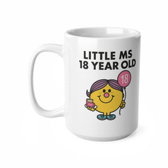 Little Ms 18 Year Old Mug – Funny 18th Birthday Gift for Her