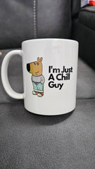 Funny “I’m Just a Chill Guy” Mug – Cool Cartoon Coffee Cup