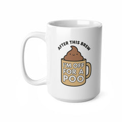 Funny “Off for a Poo” Mug – Cheeky Tea Brew Toilet Humour Gift