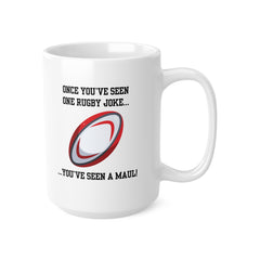 Funny Rugby Mug – “You’ve Seen a Maul” Joke Gift for Rugby Fans