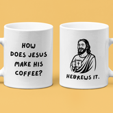 Funny Christian Mug Gift for Men Women, Funny Jesus Mug, How Does Jesus Make His Coffee Mug Hebrews It Mug, Christian Catholic Humour