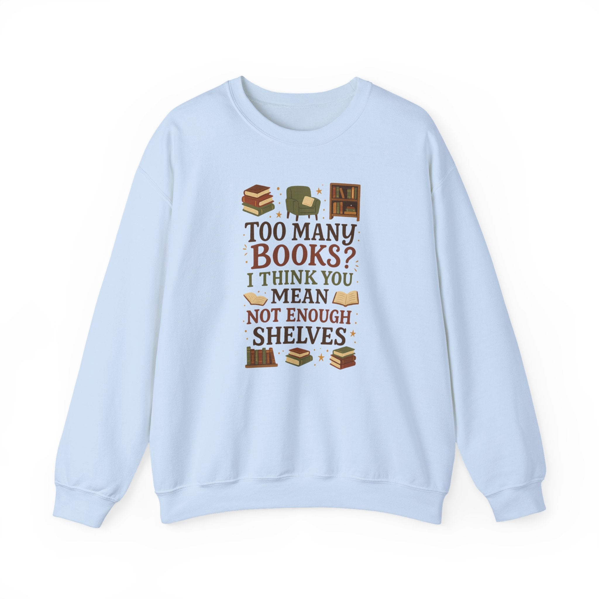 Funny Book Lover Christmas Sweatshirt - Too Many Books? Not Enough Shelves Jumper - Secret Santa Gift for Readers, Librarians & Teachers