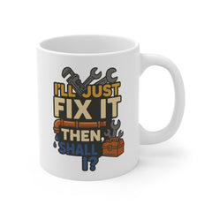 Funny Plumbing Mug - "I'll Just Fix It Then, Shall I?" - Plumber Christmas Gift, Secret Santa Coffee Cup, Sarcastic Be A Plumber They Said
