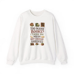 Funny Book Lover Christmas Sweatshirt - Too Many Books? Not Enough Shelves Jumper - Secret Santa Gift for Readers, Librarians & Teachers