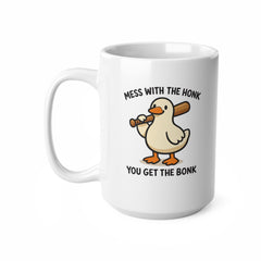 Mess With The Honk You Get The Bonk Mug – Funny Goose Meme Coffee Mug – Novelty Gift for Friends, Gamers & Meme Lovers