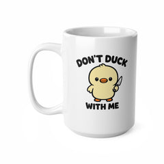 Don’t Duck With Me Mug – Cute Kawaii Duck Funny Coffee Mug Gift for Him Her