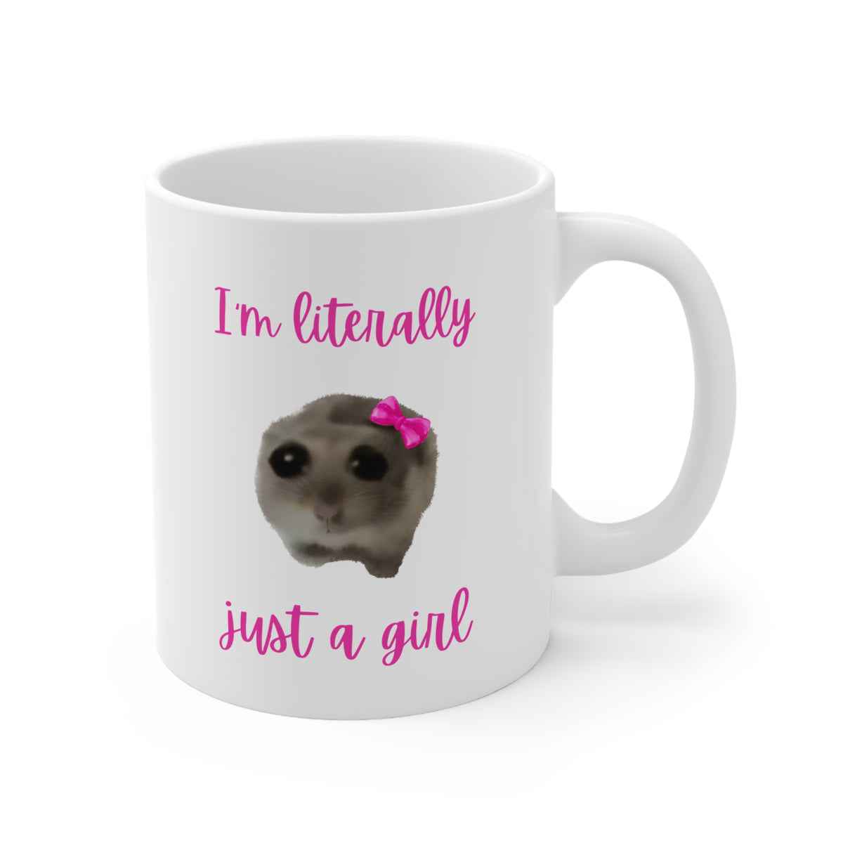 I’m Literally Just a Girl Meme Mug – Funny Cute Sad Hamster Gift