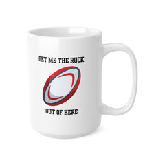 Funny Rugby Mug – Get Me The Ruck Out of Here Gift for Rugby Fans
