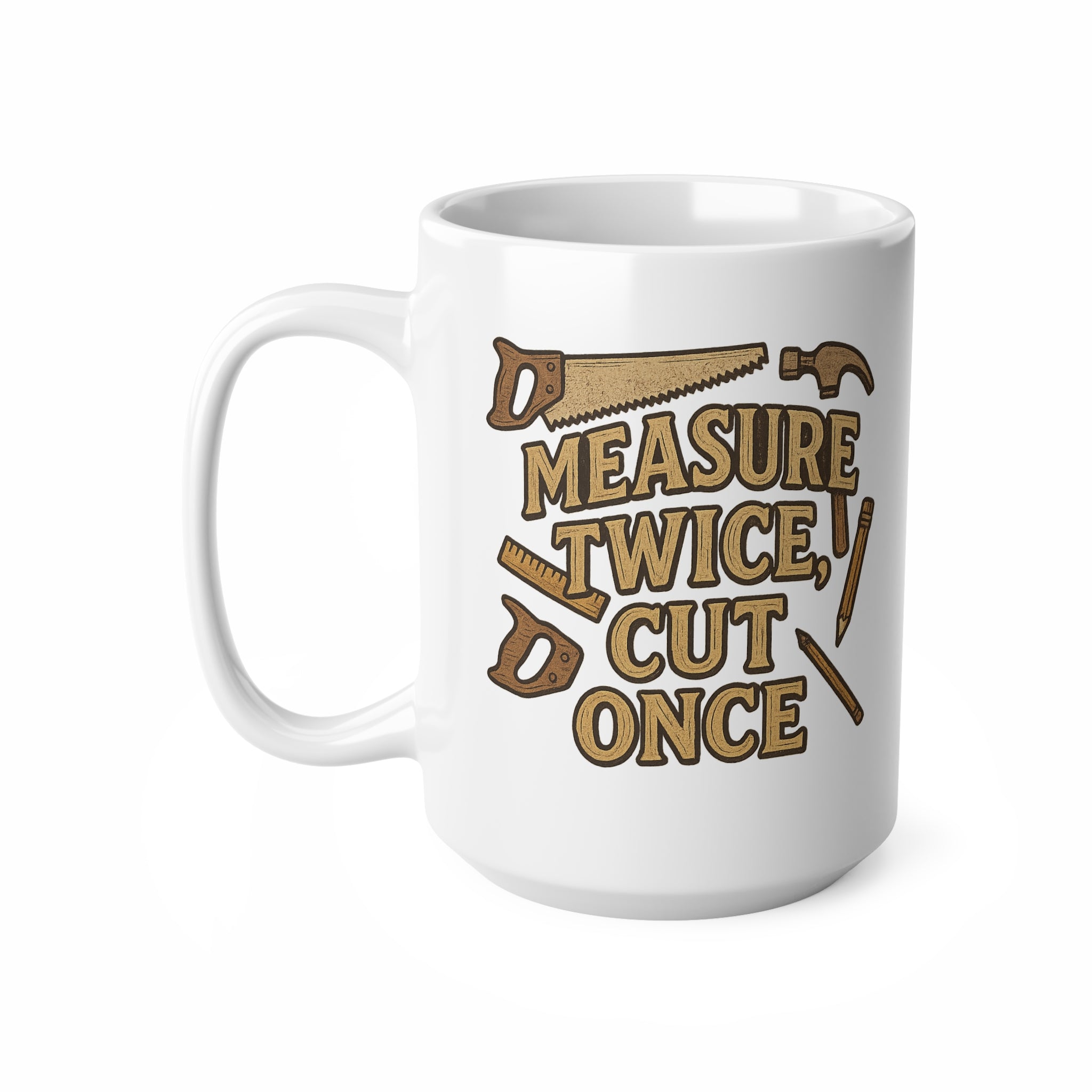 Funny Carpenter Mug - "Measure Twice Cut Once" Coffee Cup | Christmas Gift for Woodworkers, Secret Santa DIY Gift, Builder & Joiner Present