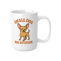 Funny Chihuahua Mug - "Small Dog Big Attitude" Christmas Gift for Dog Lovers | Secret Santa Present for Friends, Family & Coworkers