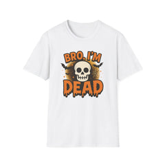 Funny Halloween T-Shirt - "Bro I'm Dead" Skull Tee Spooky Graphic Shirt, Halloween Gift for Friends, Family & Coworkers Tiktok Internet Meme