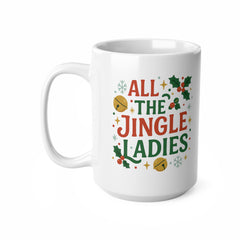 Funny Christmas Mug for Single Women - "All the Jingle Ladies" Coffee Cup - Secret Santa Gift, Xmas Present, Holiday Hot Chocolate Lady