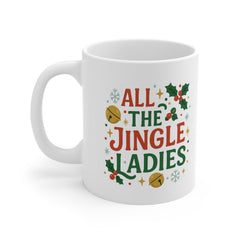 Funny Christmas Mug for Single Women - "All the Jingle Ladies" Coffee Cup - Secret Santa Gift, Xmas Present, Holiday Hot Chocolate Lady