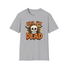 Funny Halloween T-Shirt - "Bro I'm Dead" Skull Tee Spooky Graphic Shirt, Halloween Gift for Friends, Family & Coworkers Tiktok Internet Meme