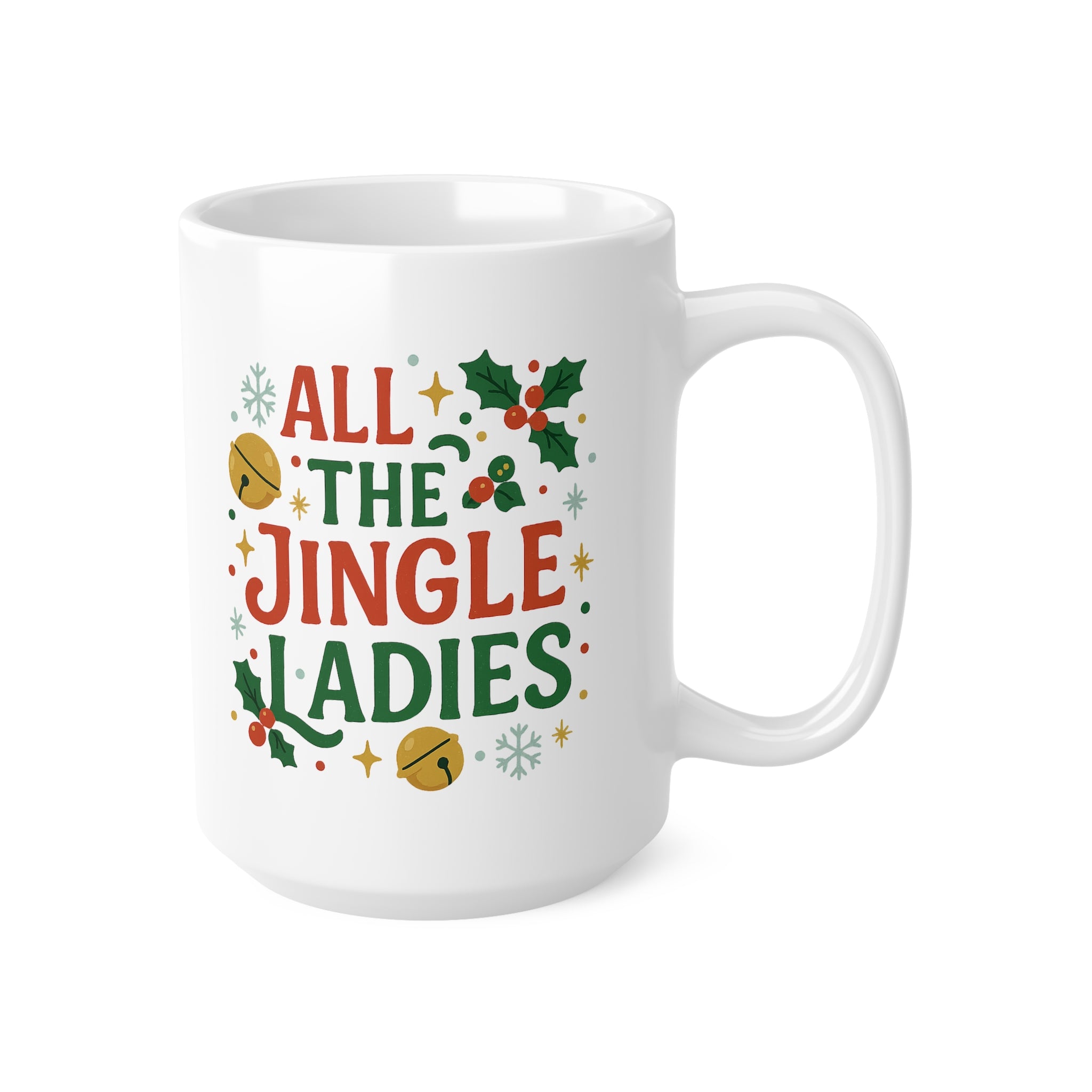 Funny Christmas Mug for Single Women - "All the Jingle Ladies" Coffee Cup - Secret Santa Gift, Xmas Present, Holiday Hot Chocolate Lady