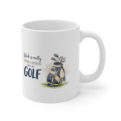 Work Is Really Starting To Interfere With My Golf Mug – Funny Golf Coffee Mug – Golf Lover Gift for Dad or Golfer