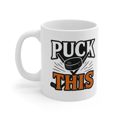 Funny Hockey Mug - Puck This Hockey Gift for Him or Her | Christmas Hockey Mug, Secret Santa Gift for Hockey Fan, Ice Hockey Coffee Cup