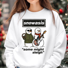 Funny Christmas Jumper - Snowasis Some Might Sleigh Sweatshirt - Oasis Parody Xmas Sweater - Ugly Christmas Jumper Gift for Music Lovers